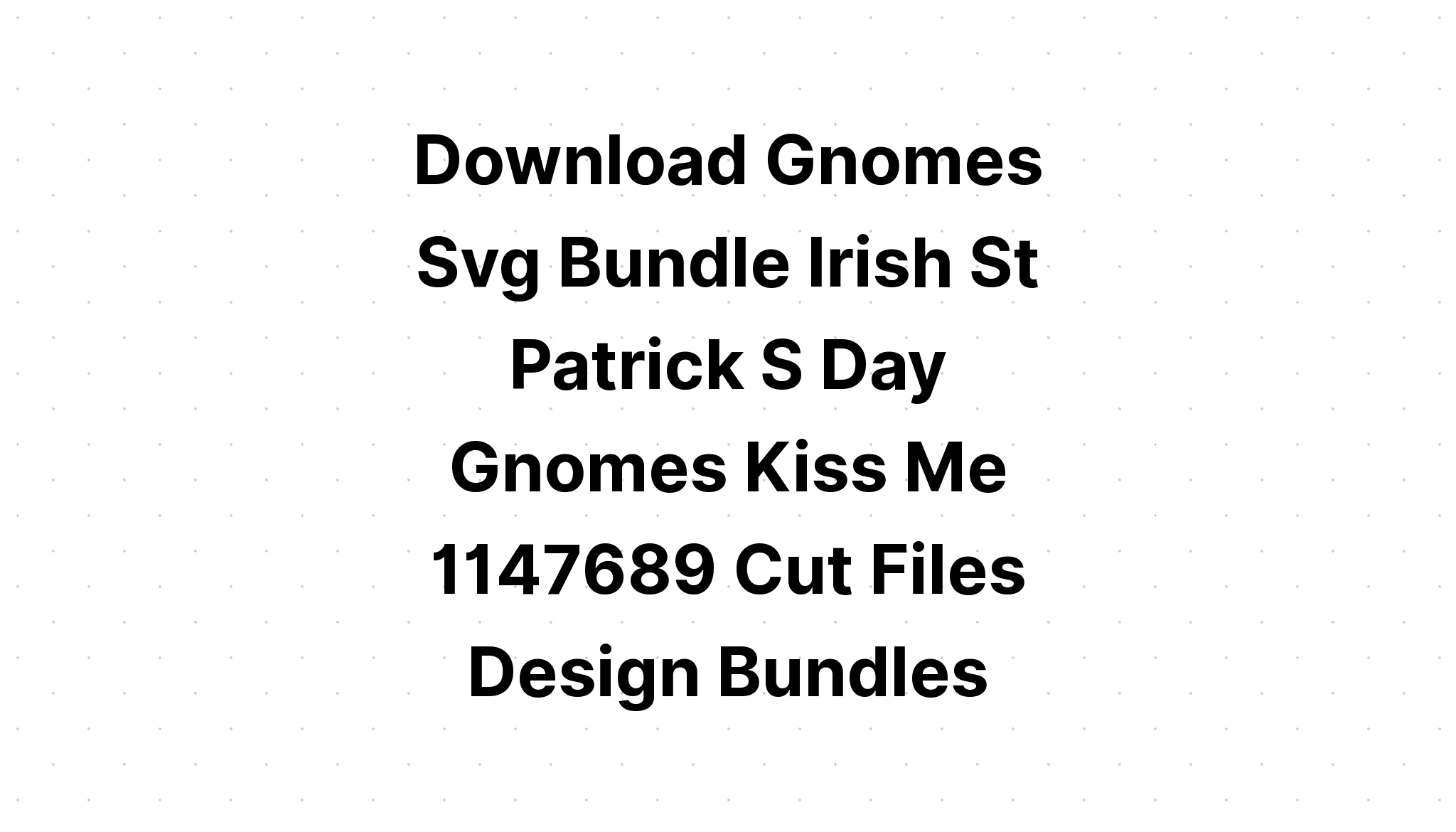 Download St Patricks Day Gnome Svg Bundle SVG File